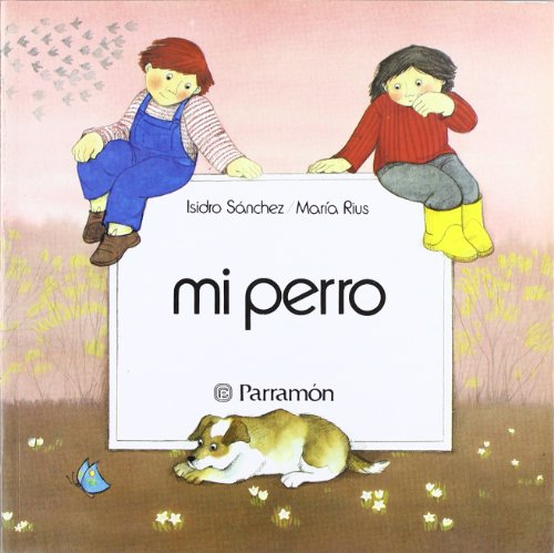 Mi Perro (Spanish Edition) (9788434211261) by Parramon, Jose Maria