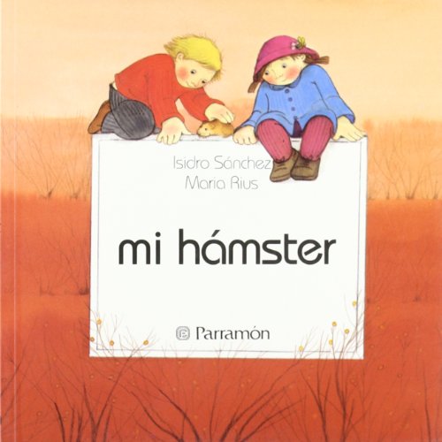 Mi Hamster P (9788434211292) by Parramon, Jose Maria; Sanchez, Isidro