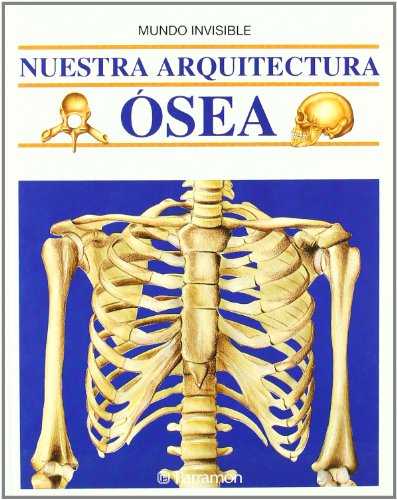 Nuestra arquitectura osea/ Our skeletal architecture (Spanish Edition) (9788434217393) by Parramon