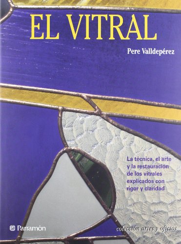 Beispielbild fr EL VITRAL (Artes y oficios) (Spanish Edition) zum Verkauf von Books From California