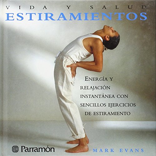 Estiramientos - Energia y Relajacion (Spanish Edition) (9788434217683) by Mark Evans