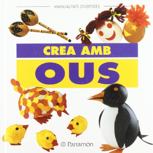 9788434218970: Crea amb ous (Manualidades divertidas) (Catalan Edition)