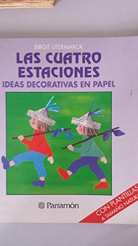 Stock image for Las Cuatro Estaciones. Ideas Decorativas en Papel for sale by Hamelyn