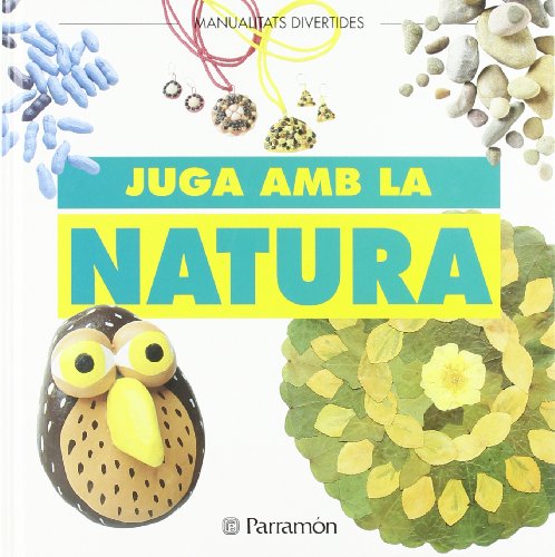 Imagen de archivo de Juga amb la natura (Manualidades divertidas) a la venta por medimops