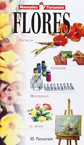 Imagen de archivo de Las flores (Manuales Parramn) a la venta por medimops