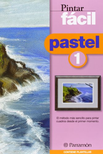 Pintar fÃ¡cil Pastel 1 (Spanish Edition) (9788434223196) by PARRAMON, EQUIPO