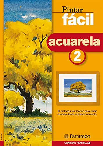 Pintar fÃ¡cil Acuarela 2 (Spanish Edition) (9788434223219) by PARRAMON, EQUIPO