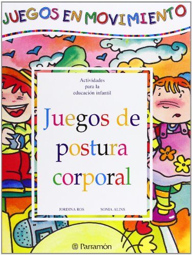 9788434223684: JUEGOS DE POSTURA CORPORAL (Juegos en movimiento/ Games In Motion) (Spanish Edition)