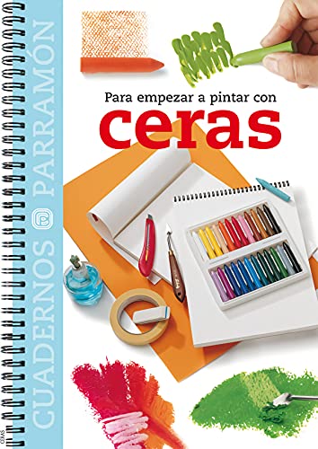 Beispielbild fr Para empezar a pintar con ceras (Cuadernos parramn) zum Verkauf von medimops