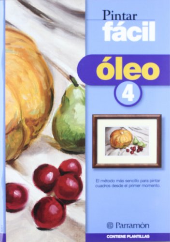 Pintar fÃ¡cil Ã“leo 4 (Spanish Edition) (9788434225374) by PARRAMON, EQUIPO