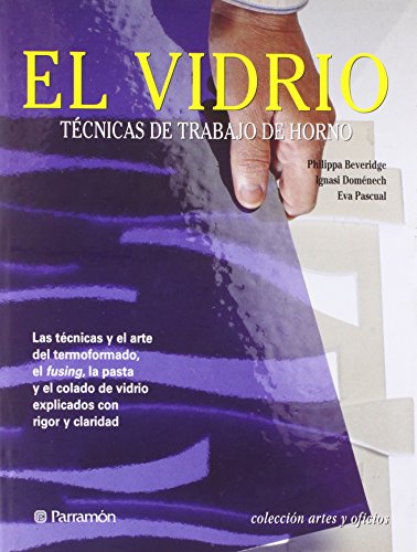 Beispielbild fr El vidrio: Tcnicas de trabajo de horno (Artes y oficios) (Spanish Edition) zum Verkauf von Sunshine State Books