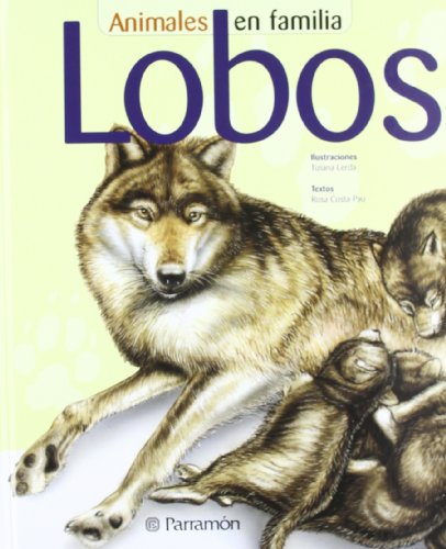 Imagen de archivo de LOBOS (Animales en Familia) (Spanish Edition) a la venta por dsmbooks