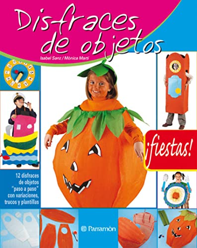 Imagen de archivo de DISFRACES DE OBJETOS: Fiestas! a la venta por KALAMO LIBROS, S.L.