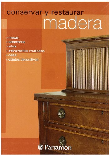 Beispielbild fr Conservar y restaurar madera zum Verkauf von Iridium_Books