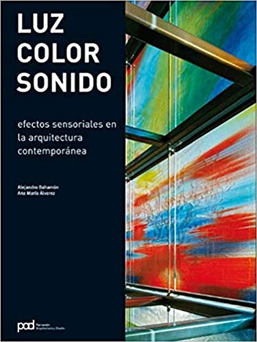 9788434233645: Luz, color, sonido : efectos sensoriales en la arquitectura contempornea
