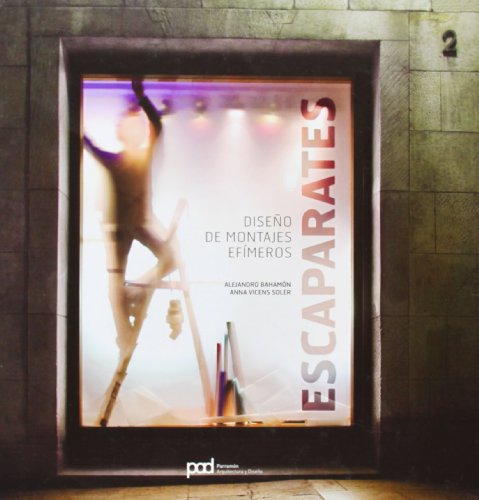 Stock image for Escaparates: Diseo de montajes efmeBahamn, Alejandro; Vicens Soler for sale by Iridium_Books