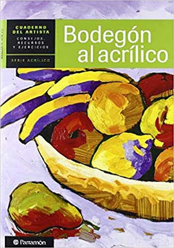 Bodegón al acrílico / Still life in acrylic (Spanish Edition) [Paperback] by .