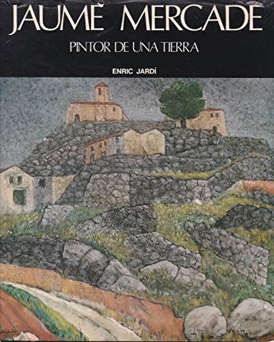 Stock image for Jaume Mercade?: Pintor de una tierra for sale by Iridium_Books