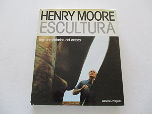 Imagen de archivo de HENRY MOORE. ESCULTURA con comentarios del artista. a la venta por Mercado de Libros usados de Benimaclet