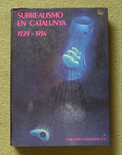 Beispielbild fr Surrealismo en Catalunya, 1924-1936: De "L'Amic de les arts" al logicofobismo (Spanish Edition) zum Verkauf von Iridium_Books