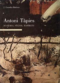 Beispielbild fr Antoni Tapies: Materia, Signo, Espiritu zum Verkauf von Marcus Campbell Art Books