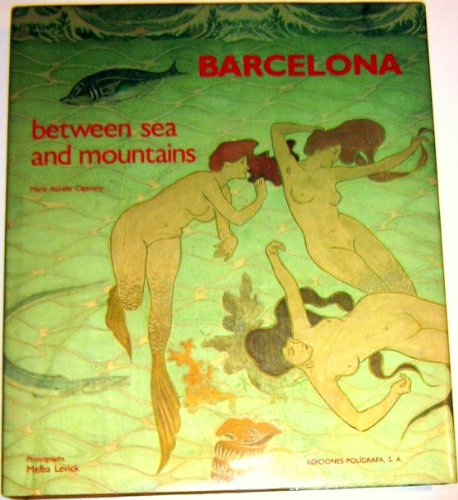 Stock image for Barcelona : Between Sea and Mountains for sale by medimops
