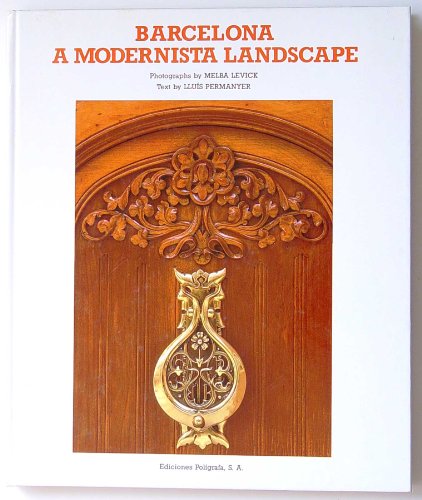 Beispielbild fr BARCELONA, A MODERNISTA LANDSCAPE, PHOTOS BY MELBA LEVICK zum Verkauf von Reader's Corner, Inc.