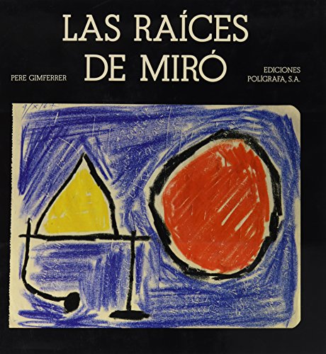 Las raÃ­ces de MirÃ³ (9788434307254) by Gimferrer, Pere