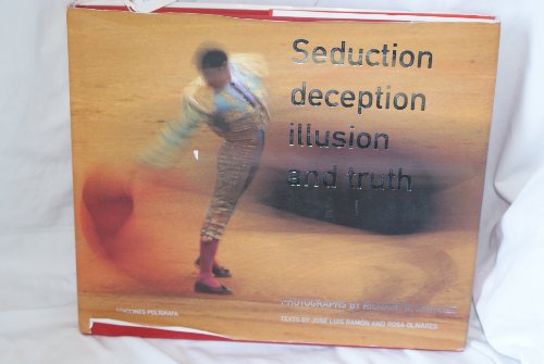 Seduction. Deception, Illusion and Truth : A Photographic Approach To Bullfighting Passes