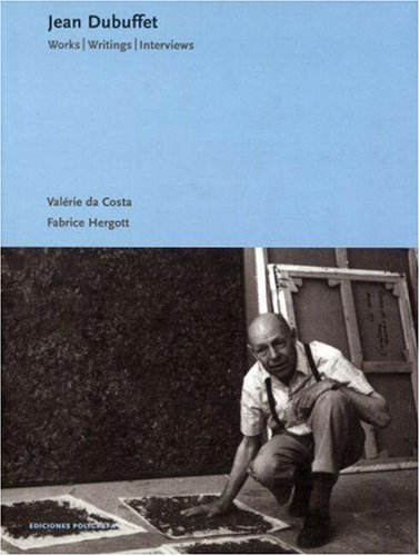 Jean Dubuffet: Works, Writings, Interviews (9788434309494) by Dubuffet, Jean; Da Costa, ValÃ©rie