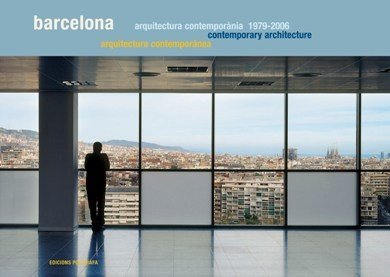 Stock image for Bacelona: Arquictectura Contemparanea 1979-2006/ Contemporary Architecture 1979-2006 (Spanish, English and Italian Edition) for sale by Books From California