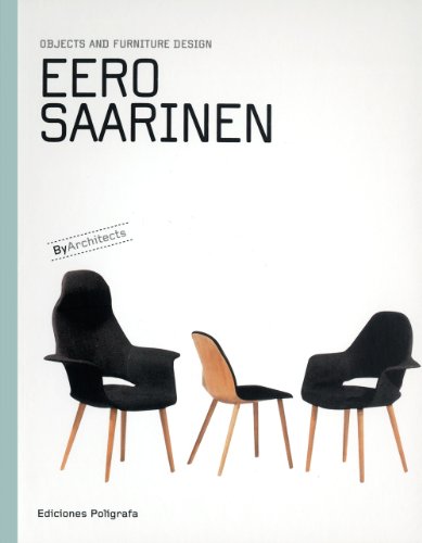 Stock image for Eero Saarinen: Objects and Furniture Design: By Architects Series for sale by Front Cover Books