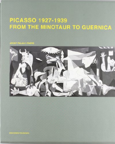 Picasso 1927 - 1939: From the Minotaur to Guernica