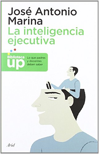 9788434400672: La inteligencia ejecutiva: Lo que los padres y docentes deben saber (Biblioteca UP)