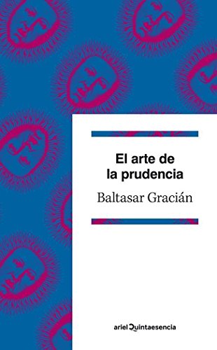 Beispielbild fr EL ARTE DE LA PRUDENCIA zum Verkauf von Librerias Prometeo y Proteo