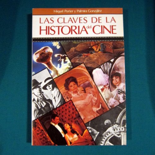 Imagen de archivo de Las claves de la historia del cine (Coleccio?n Las Claves del cine) (Spanish Edition) a la venta por Iridium_Books