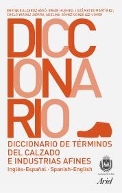 Beispielbild fr Diccionario de Terminos del Calzado E Industrias Afines: Ingles-Espanol, Spanish-English (Spanish Edition) zum Verkauf von Iridium_Books