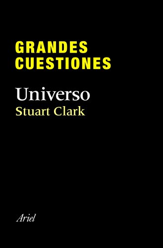 Stock image for Grandes cuestiones. Universo (SpanishClark, Stuart for sale by Iridium_Books