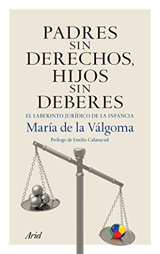 Padres sin derechos, hijos sin deberes (9788434406070) by VÃ¡lgoma, MarÃ­a De La