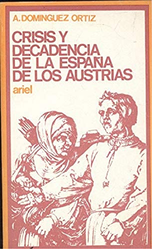 Beispielbild fr CRISIS Y DECADENCIA DE LA ESPAA DE LOS AUSTRIAS zum Verkauf von Librera Races