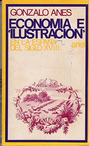 Imagen de archivo de Economia e Ilustracion en la Espaa del siglo XVIII a la venta por Librera 7 Colores