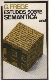 Estudios sobre semaÌntica (Ariel quincenal ; 60) (Spanish Edition) (9788434407107) by Frege, Gottlob