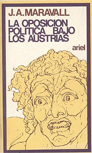 Stock image for OPOSICIN POLITICA BAJO LOS AUSTRIAS, LA for sale by Librera Circus