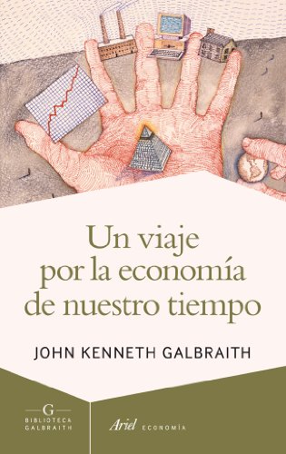 Un viaje por la economia de nuestro tiempo.