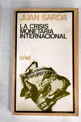 Stock image for La crisis monetaria internacional (Ariel quincenal ; v. 5) (Spanish Edition) for sale by NOMBELA LIBROS USADOS