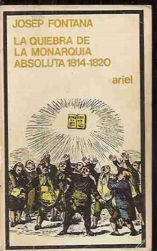 Beispielbild fr La Quiebra de la Monarquia Absoluta 1814-1820 zum Verkauf von Librera 7 Colores