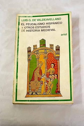 Imagen de archivo de El Feudalismo Hispanico y otros Estudios de Historia Medieval a la venta por Librera 7 Colores