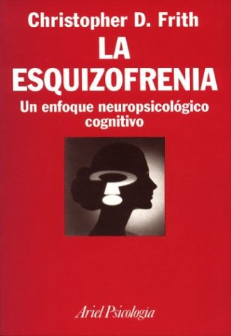 9788434408586: Esquizofrenia, La. Un Enfoque Neuropsicologico Cognitivo