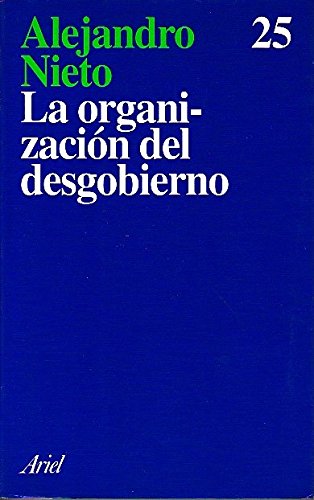 Beispielbild fr La organizacion del desgobierno zum Verkauf von Librera 7 Colores