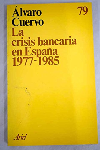 Stock image for La crisis bancaria en Espan?a, 1977-1985: Causas, sistemas de tratamiento y coste (Spanish Edition) for sale by Iridium_Books